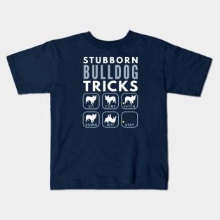 Stubborn English Bulldog Tricks - Dog Training Kids T-Shirt